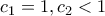 {c_1} = 1,{c_2} < 1 {c_1} = 1,{c_2} < 1