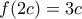 f(2c)=3c