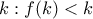 \displaystyle{k:f(k)<k} \displaystyle{k:f(k)<k}