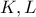 \displaystyle{K,L }