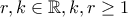 r,k\in \mathbb{R},k,r\geq 1