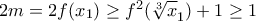 2m=2f(x_1) \ge f^2(\sqrt [3] x_1)+1\ge 1