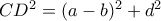 CD^2=(a-b)^2+d^2