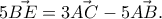 5\vec{BE}= 3\vec{AC} - 5\vec{AB}. 5\vec{BE}= 3\vec{AC} - 5\vec{AB}.