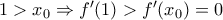 1>{{x}_{0}}\Rightarrow {f}'(1)>{f}'({{x}_{0}})=0