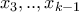 x_3,..,x_{k-1} x_3,..,x_{k-1}
