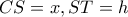 CS=x, ST=h