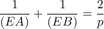 \displaystyle{\frac{1}{(EA)}+\frac{1}{(EB)}}=\frac{2}{p}