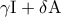 \displaystyle{\gamma {\rm I} + \delta {\rm A}}