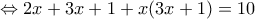\displaystyle{\Leftrightarrow 2x+3x+1+x(3x+1)=10}