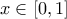 x \in [0, 1]