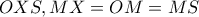 OXS,MX=OM=MS