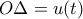 O \Delta= u(t)