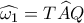 \widehat {{\omega _1}} = T\widehat AQ