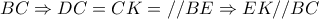 \displaystyle{BC \Rightarrow DC = CK = //BE \Rightarrow EK//BC}