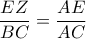 \dfrac{EZ}{BC}=\dfrac{AE}{AC}