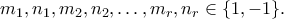 m_1,n_1,m_2,n_2,\ldots,m_r,n_r\in\{1,-1\}. m_1,n_1,m_2,n_2,\ldots,m_r,n_r\in\{1,-1\}.