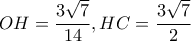 OH=\dfrac{3\sqrt{7}}{14}  , HC=\dfrac{3\sqrt{7}}{2} 