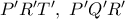 P'R'T',\ P'Q'R'