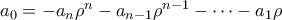 a_0=-a_n\rho^n- a_{n-1}\rho^{n-1}- \cdots - a_1\rho