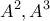 \displaystyle{A^2 , A^3}