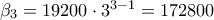 \beta_{3}=19200\cdot3^{3-1}=172800