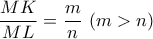 \dfrac{{MK}}{{ML}} = \dfrac{m}{n}\,\,(m > n)