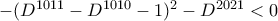 -(D^{1011}-D^{1010}-1)^{2}-D^{2021} < 0