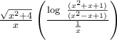 \frac{ \sqrt{x^2+4}}{x} \left ( \frac{\log \ \frac{(x^2 + x + 1)}{(x^2 - x + 1)}}{\frac{1}{x}} \right )