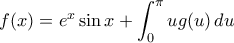 f(x) = {e^x}\sin x + \displaystyle\int_0^\pi  {ug(u)\,du} \,\,\,