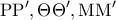 \displaystyle{{\rm P}{\rm P}',\Theta \Theta ',{\rm M}{\rm M}'}