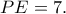 PE=7.