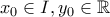 x_0\in I,y_0\in \mathbb{R} x_0\in I,y_0\in \mathbb{R}