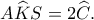 A\widehat KS=2\widehat C.