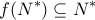 \displaystyle{f(N^*) \subseteq N^*}