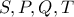 S,P,Q,T