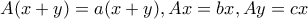 A(x+y)=a(x+y), Ax=bx, Ay=cx