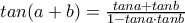 tan(a+b)= \frac{tana + tanb}{1-tana\cdot tanb}