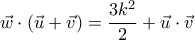 \displaystyle{\vec{w}\cdot(\vec{u}+\vec{v})=\frac{3k^2}{2}+\vec{u}\cdot \vec{v}}