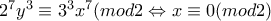 2^7y^3\equiv 3^3x^7(mod2\Leftrightarrow x\equiv 0(mod2)