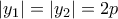 |y_1|= |y_2|=2p