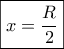 \boxed{x = \frac{R}{2}}