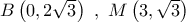 B\left( {0,2\sqrt 3 } \right)\,\,,\,\,M\left( {3,\sqrt 3 } \right)