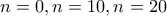 \displaystyle{n=0 , n=10 , n=20} \displaystyle{n=0 , n=10 , n=20}
