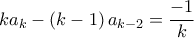 \displaystyle ka_{k}-\left(k-1 \right)a_{k-2}=\frac{-1}{k}