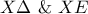 \displaystyle{X\Delta {\text{  \&   }}XE}