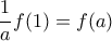    \dfrac {1}{a} f(1) = f(a)