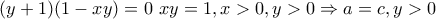 (y+1)(1-xy)=0\ xy=1,x>0,y>0\Rightarrow a=c,y>0