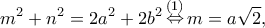 \displaystyle {m^2} + {n^2} = 2{a^2} + 2{b^2}\mathop  \Leftrightarrow \limits^{(1)} m = a\sqrt 2, 