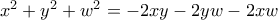 x^2 + y^2 + w^2 = -2xy -2yw -2xw